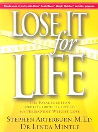 9781591452454: Lose It For Life: The Total Solution--Spiritual, Emotional ,Physical--For Permanent Weight Loss