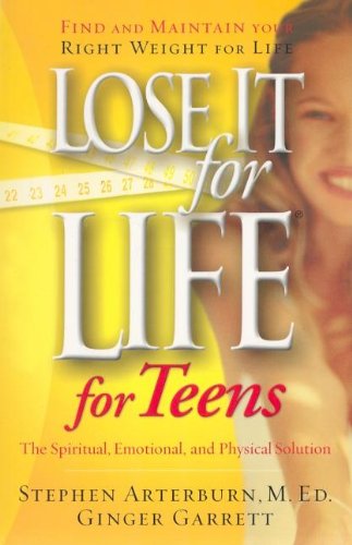 Imagen de archivo de Lose It For Life For Teens: The Spiritual, Emotional, and Physical Solution a la venta por a2zbooks