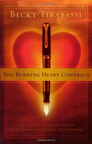 Beispielbild fr The Burning Heart Contract: A 21-Day Challenge to Ignite Your Passion and Fulfill Your Purpose zum Verkauf von Wonder Book