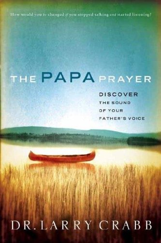 The Papa Prayer (9781591452843) by Larry Crabb