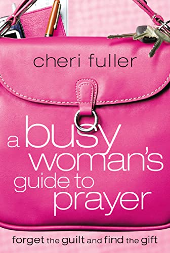 Beispielbild fr A Busy Woman's Guide to Prayer zum Verkauf von Wonder Book