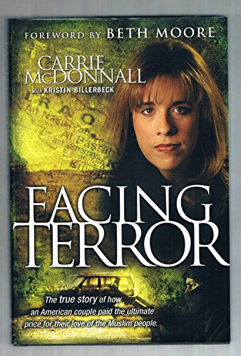 Facing Terror : The True Story of How an American Couple Paid the Ultimate Price for Their Love o...