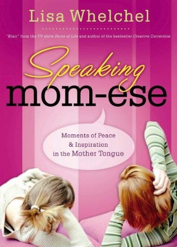 Beispielbild fr Speaking Mom-ese: Moments of Peace & Inspiration in the Mother Tongue from One Mom's Heart to Yours zum Verkauf von SecondSale