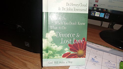 9781591453536: What To Do When You Don't Know What To Do: Divorce & Lost Love: God Will Make A Way