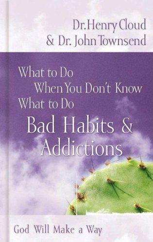 Beispielbild fr What to Do When You Don't Know What to Do: Bad Habits & Addictions : God Will Make a Way zum Verkauf von WorldofBooks