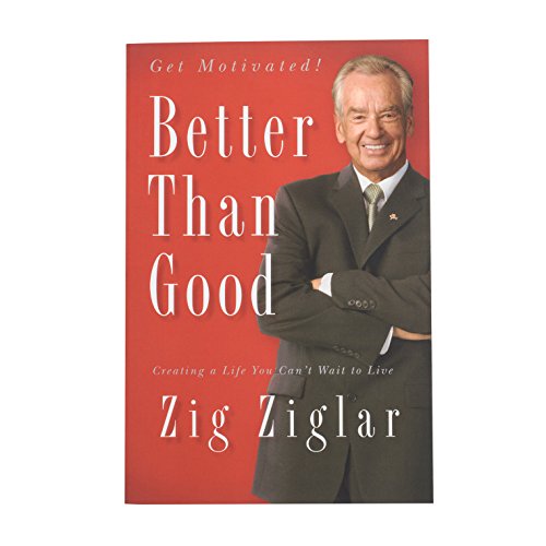 9781591454007: Better Than Good: Creating a Life You Can't Wait to Live