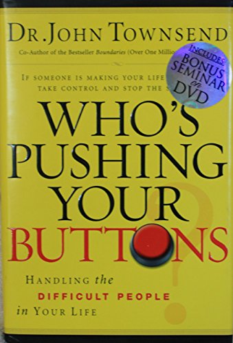 9781591454168: Who's Pushing Your Buttons?: Handling the Difficult People in Your Life