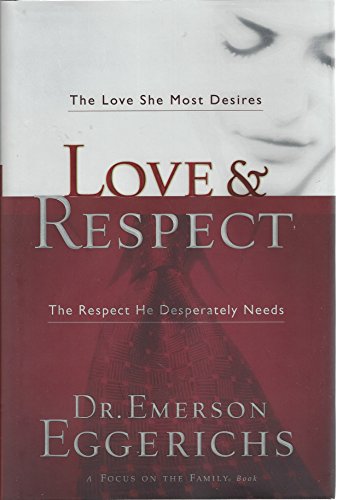 9781591454175: Love & Respect with Bonus Seminar DVD: The Love She Most Desires; The Respect He Desperately Needs