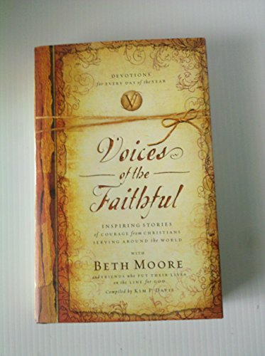 Beispielbild fr Voices of the Faithful - Inspiring Stories of Courage from Christians Serving Around the World zum Verkauf von Hudson's Bookstore