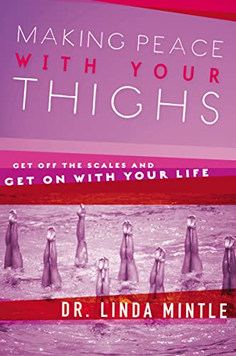 Beispielbild fr Making Peace with Your Thighs : Get off the Scales and Get on with Your Life zum Verkauf von Better World Books