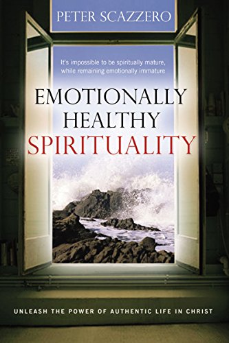 9781591454526: Emotionally Healthy Spirituality: Unleashing the Power of Authentic Life in Christ