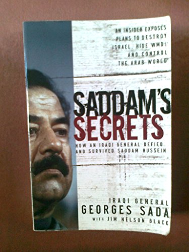 Beispielbild fr Saddam's Secrets : How an Iraqi General Defied and Survived Saddam Hussein zum Verkauf von Simon and Kathy