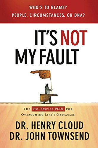 Beispielbild fr It's Not My Fault: The No-Excuses Plan for Overcoming the Effects of People, Circumstances or DNA and Enjoying God's Best zum Verkauf von SecondSale