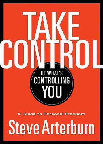 Beispielbild fr Take Control of What's Controlling You: A Guide to Personal Freedom zum Verkauf von Wonder Book