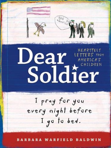 Beispielbild fr Dear Soldier: Heartfelt Letters from America's Children zum Verkauf von Wonder Book