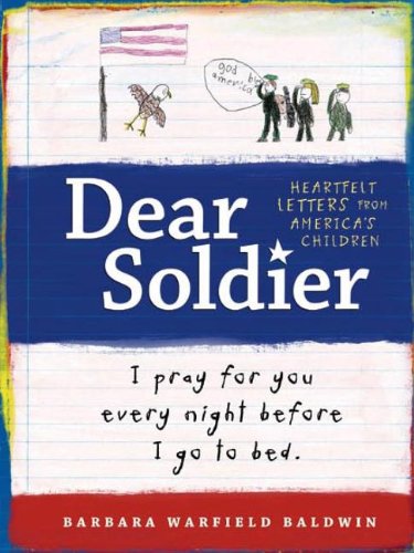 Stock image for Dear Soldier: Heartfelt Letters from America's Children for sale by Wonder Book