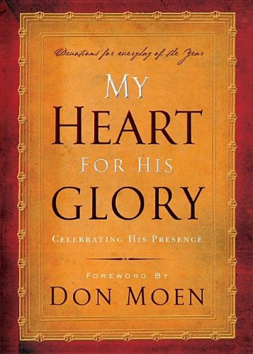 Beispielbild fr My Heart for His Glory: Celebrating His Presence zum Verkauf von Wonder Book