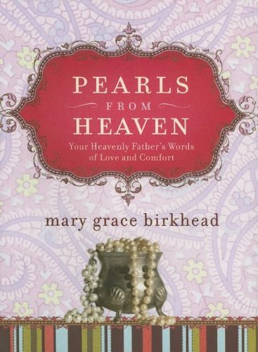 Stock image for Pearls from Heaven: Your Heavenly Father's Words of Love and Comfort (Heirloom Promises) for sale by Wonder Book