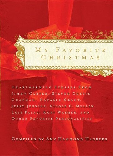 Beispielbild fr My Favorite Christmas: Heartwarming Stories from Ricky Skaggs, Steven Curtis Chapman, Kurt Warner, President Jimmy Carter And Many Others zum Verkauf von SecondSale