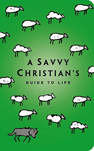 Beispielbild fr A Savvy Christian's Guide to Life zum Verkauf von Wonder Book
