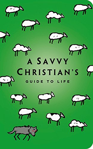 Stock image for A Savvy Christian's Guide to Life for sale by Wonder Book