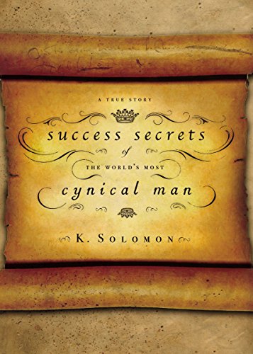 Beispielbild fr Success Secrets of the World's Most Cynical Man : A True Story zum Verkauf von Better World Books