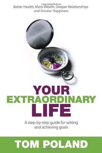 9781591463979: Your Extraordinary Life: A Step-By-Step Guide to Setting and Achieving Goals