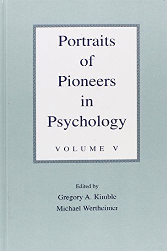 Portraits of Pioneers in Psychology, Volume V (9781591470168) by Kimble, Gregory A; Wertheimer, Michael