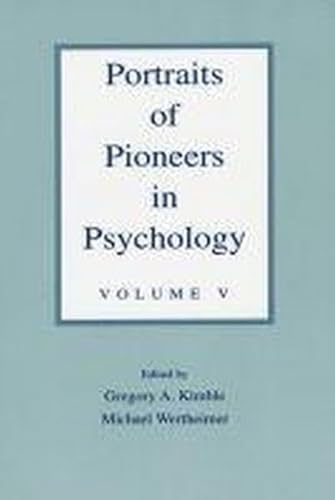 Portraits of Pioneers in Psychology (9781591470175) by Kimble, Gregory A.; Wertheimer, Michael