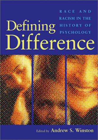9781591470274: Defining Difference: Race and Racism in the History of Psychology