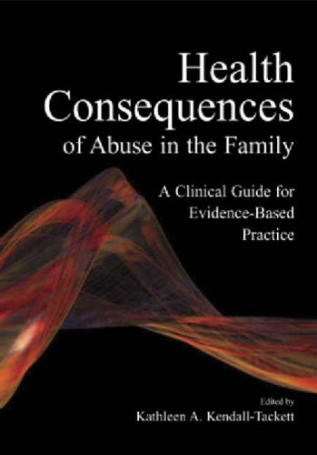 9781591470458: Health Consequences of Abuse in the Family: A Clinical Guide for Evidence-Based Practice (Application and Practice in Health Psychology)