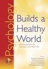 Stock image for Psychology Builds a Healthy World : Opportunities for Research and Practice for sale by Better World Books