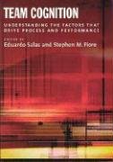 Beispielbild fr Team Cognition : Understanding the Factors That Drive Process and Performance zum Verkauf von Better World Books