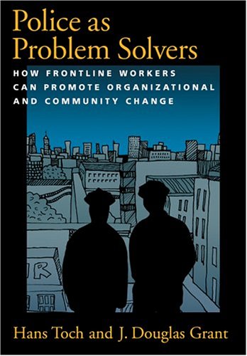 Beispielbild fr Police As Problem Solvers : How Frontline Workers Can Promote Ogranizational and Community Change zum Verkauf von Better World Books