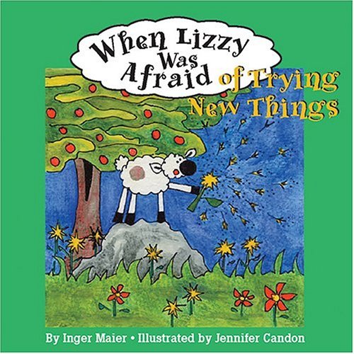 Imagen de archivo de When Lizzy Was Afraid Of Trying New Things (Fuzzy the Little Sheep) a la venta por Goodwill