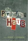 The Psychology of Hate.