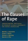 9781591471868: The Causes Of Rape: Understanding Individual Differences In Male Propensity For Sexual Aggression (THE LAW AND PUBLIC POLICY.)