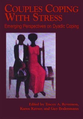 Couples Coping With Stress: Emerging Perspectives On Dyadic Coping (DECADE OF BEHAVIOR) (9781591472049) by Bodenmann, Guy, Ph.D.