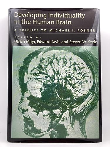 Beispielbild fr Developing Individuality in the Human Brain : A Tribute to Michael I. Posner zum Verkauf von Better World Books