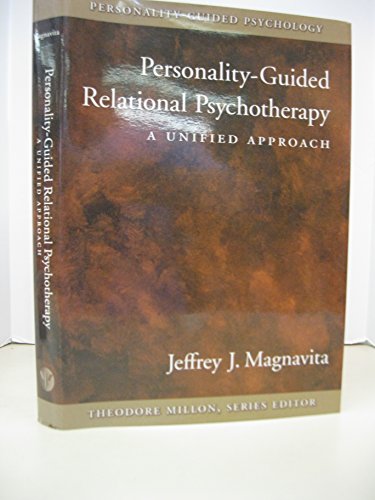 Stock image for Personality-Guided Relational Psychotherapy: A Unified Approach (Personality-Guided Psychology) for sale by HPB-Red