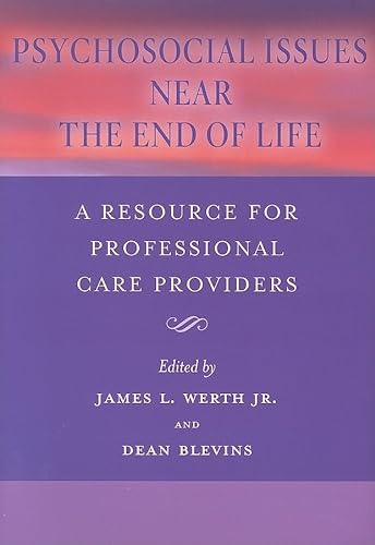 9781591472360: Psychosocial Issues Near the End of Life: A Resource for Professional Care Providers