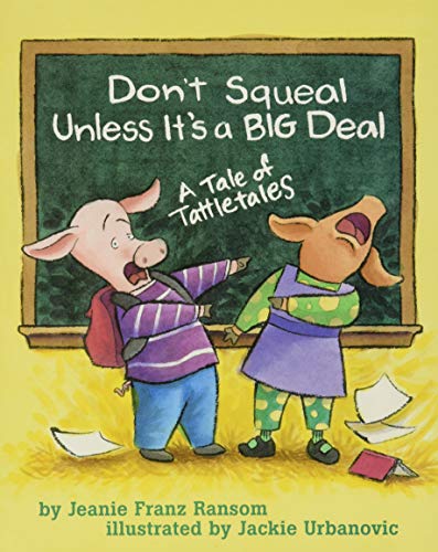 Beispielbild fr Don't Squeal Unless It's a Big Deal : A Tale of Tattletales zum Verkauf von Better World Books