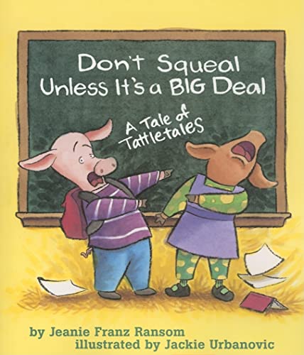 Beispielbild fr Don't Squeal Unless It's a Big Deal: A Tale of Tattletales zum Verkauf von HPB Inc.