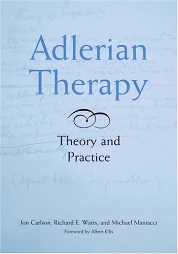 Adlerian Therapy: Theory And Practice (9781591472858) by Carlson, Jon; Watts, Richard E.; Maniacci, Michael