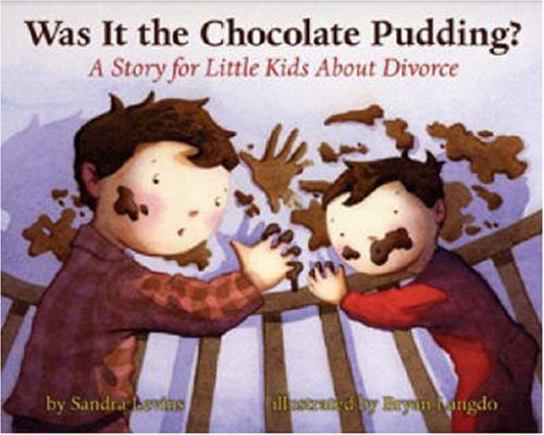 9781591473084: Was It the Chocolate Pudding?: A Story for Little Kids About Divorce