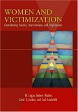 Women And Victimization: Contributing Factors, Interventions, And Implications (9781591473169) by TK Logan; Robert Walker; Carol E. Jordan; Carl G. Leukefeld