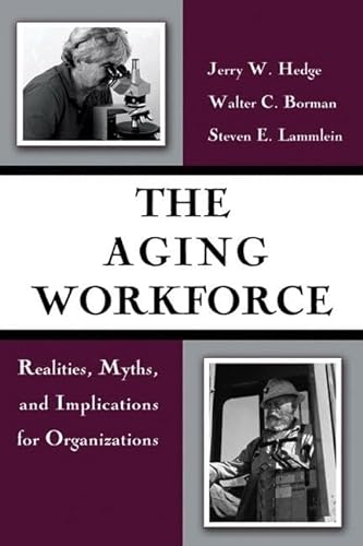 Stock image for The Aging Workforce: Realities, Myths, and Implications for Organizations for sale by ThriftBooks-Atlanta