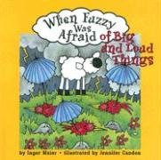 Imagen de archivo de When Fuzzy Was Afraid of Big and Loud Things (Fuzzy the Little Sheep) a la venta por HPB-Ruby