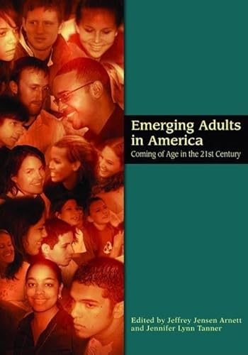 Imagen de archivo de Emerging Adults in America: Coming of Age in the 21st Century (Decade of Behavior) a la venta por SecondSale