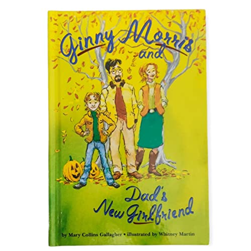 Beispielbild fr Ginny Morris and Dad's New Girlfriend zum Verkauf von Better World Books